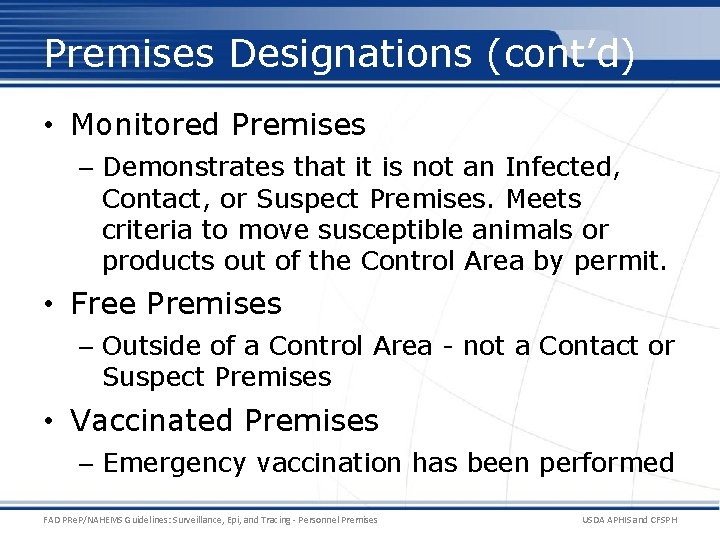 Premises Designations (cont’d) • Monitored Premises – Demonstrates that it is not an Infected,