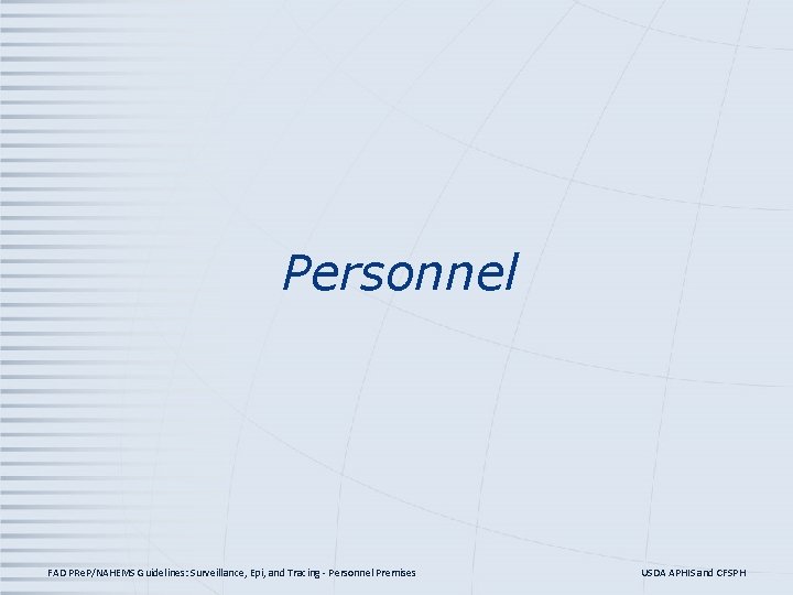 Personnel FAD PRe. P/NAHEMS Guidelines: Surveillance, Epi, and Tracing - Personnel Premises USDA APHIS