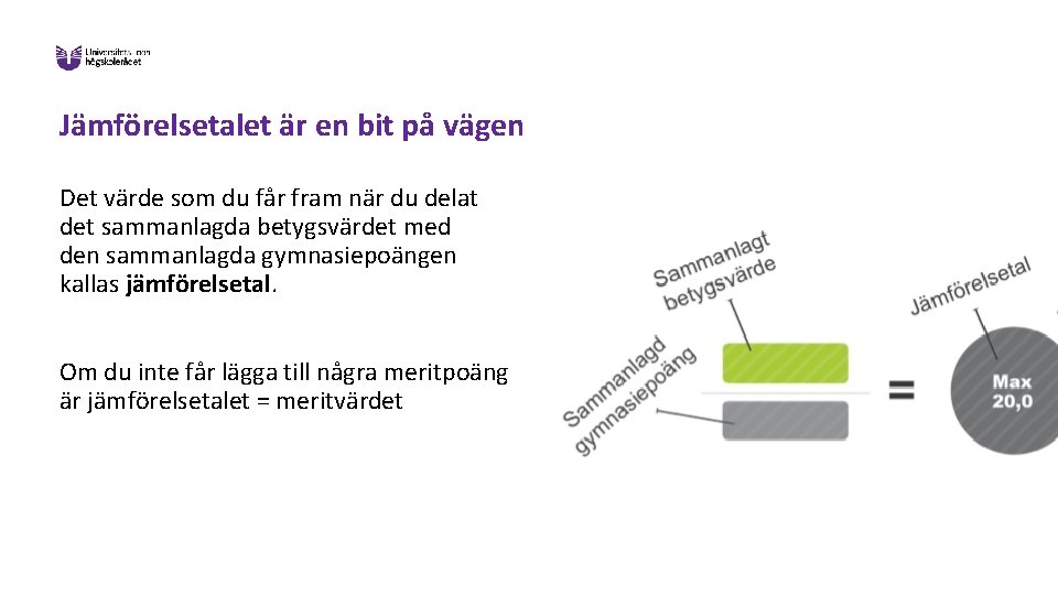 Jämförelsetalet är en bit på vägen Det värde som du får fram när du