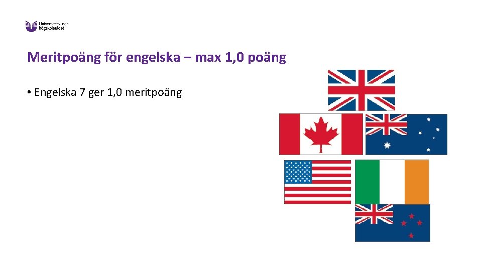 Meritpoäng för engelska – max 1, 0 poäng • Engelska 7 ger 1, 0
