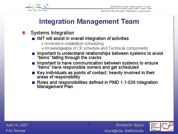 Integration Management Team Systems Integration IMT will assist in overall integration of activities Involved
