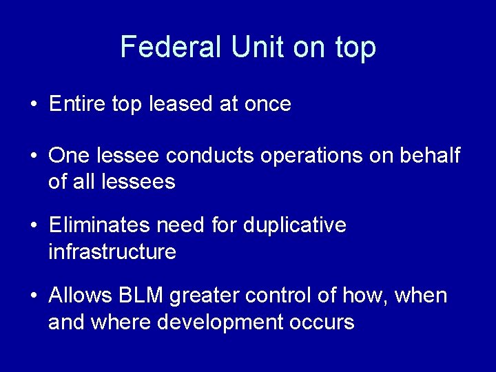 Federal Unit on top • Entire top leased at once • One lessee conducts