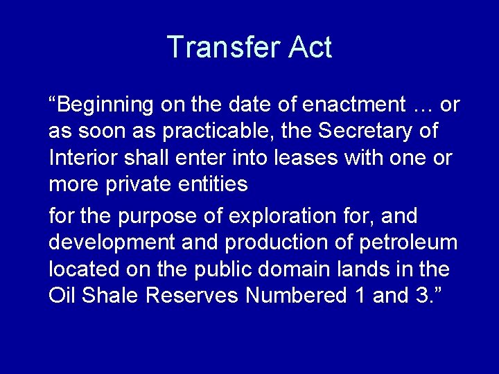 Transfer Act “Beginning on the date of enactment … or as soon as practicable,