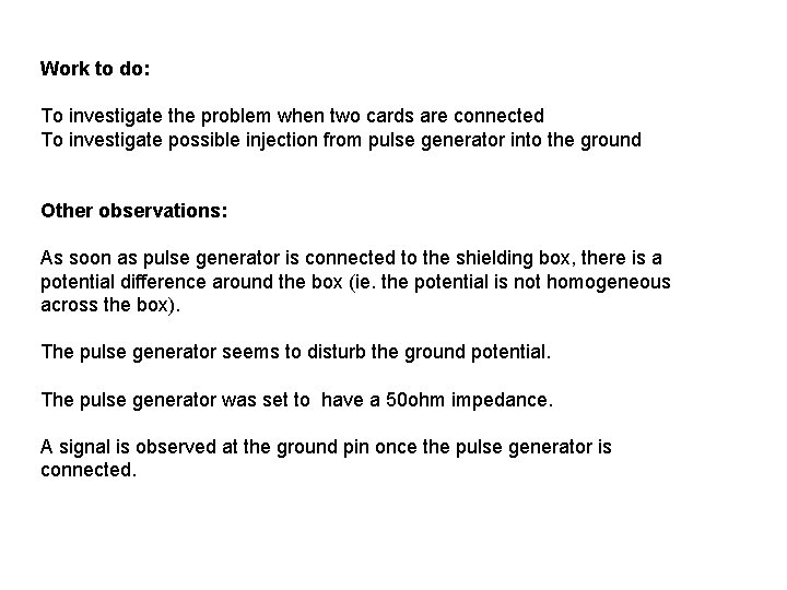 Work to do: To investigate the problem when two cards are connected To investigate