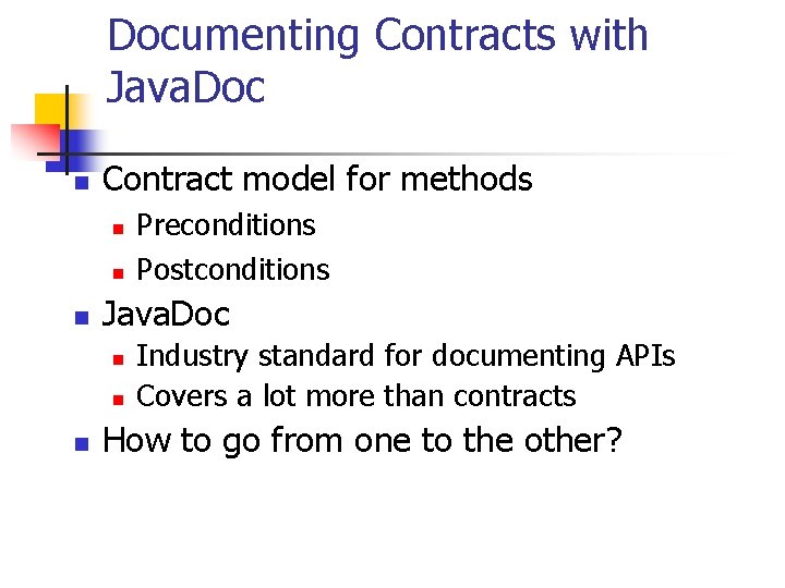 Documenting Contracts with Java. Doc n Contract model for methods n n n Java.