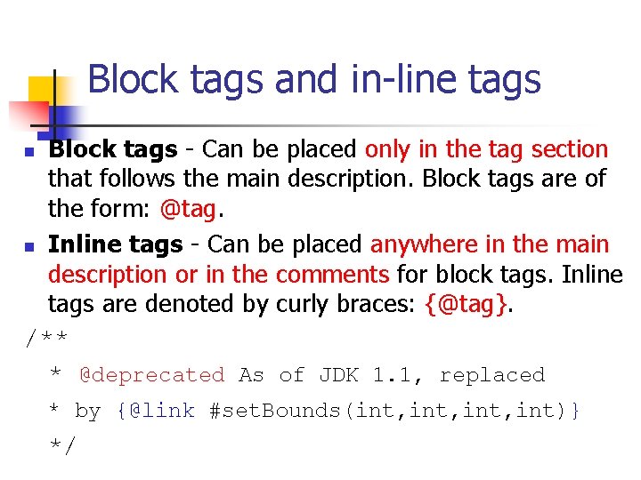 Block tags and in-line tags Block tags - Can be placed only in the