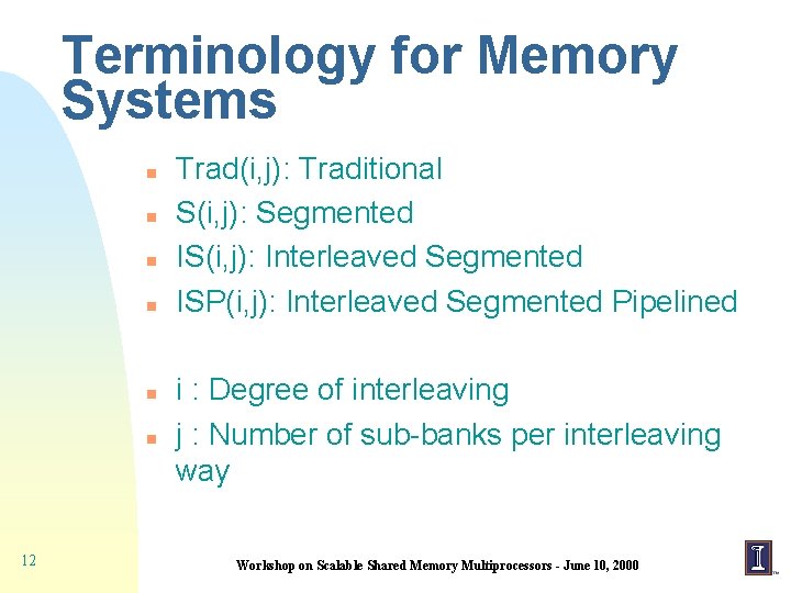 Terminology for Memory Systems n n n 12 Trad(i, j): Traditional S(i, j): Segmented