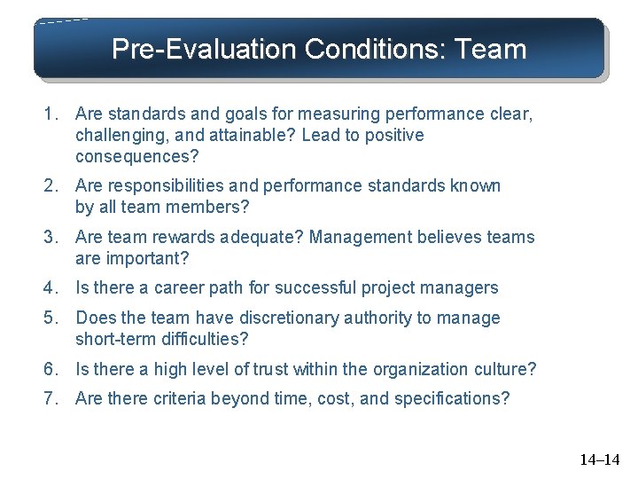 Pre-Evaluation Conditions: Team 1. Are standards and goals for measuring performance clear, challenging, and