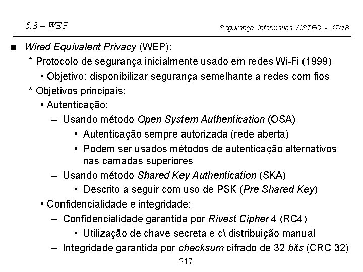 5. 3 – WEP n Segurança Informática / ISTEC - 17/18 Wired Equivalent Privacy