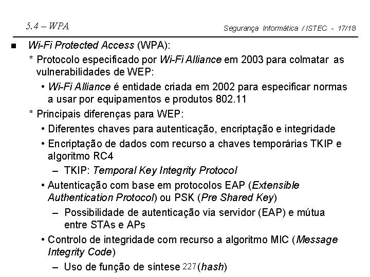 5. 4 – WPA n Segurança Informática / ISTEC - 17/18 Wi-Fi Protected Access