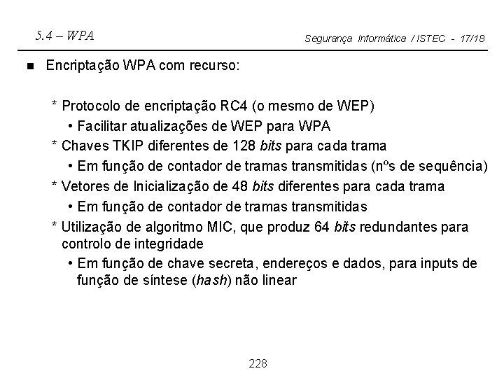 5. 4 – WPA n Segurança Informática / ISTEC - 17/18 Encriptação WPA com