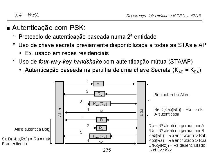 5. 4 – WPA n Segurança Informática / ISTEC - 17/18 Autenticação com PSK: