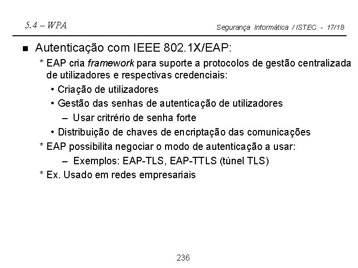 5. 4 – WPA n Segurança Informática / ISTEC - 17/18 Autenticação com IEEE