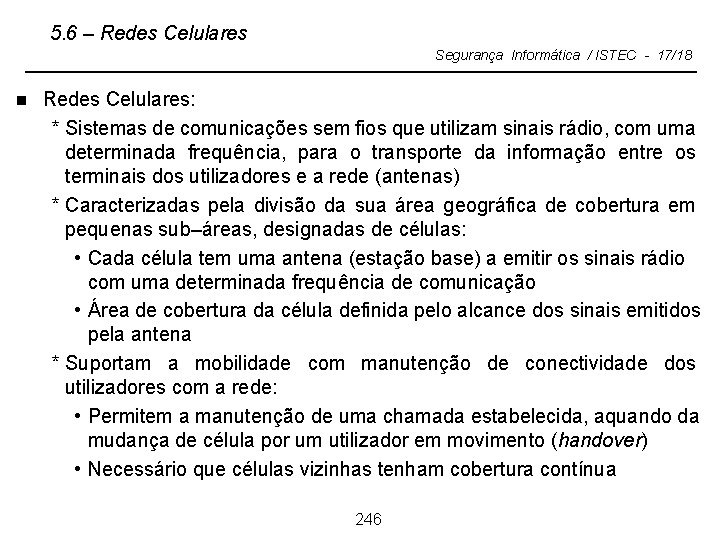 5. 6 – Redes Celulares Segurança Informática / ISTEC - 17/18 n Redes Celulares: