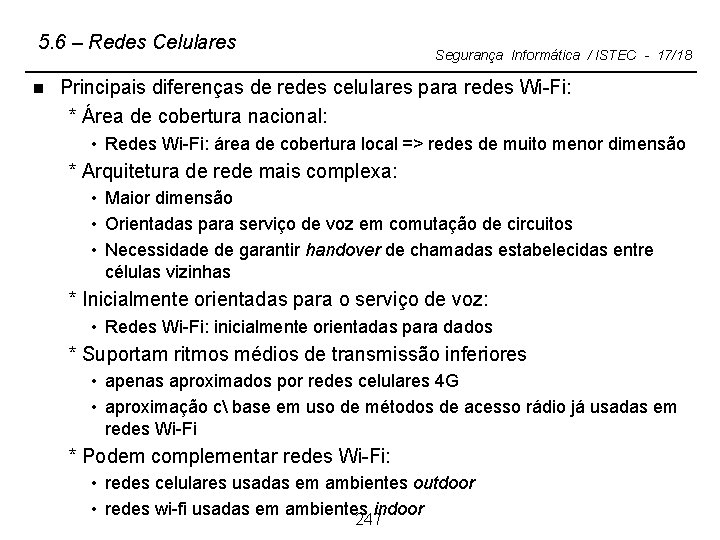 5. 6 – Redes Celulares n Segurança Informática / ISTEC - 17/18 Principais diferenças