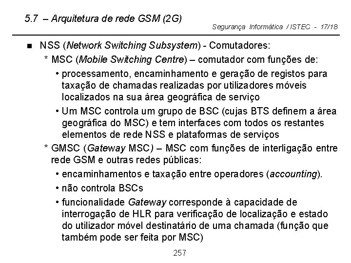 5. 7 – Arquitetura de rede GSM (2 G) n Segurança Informática / ISTEC