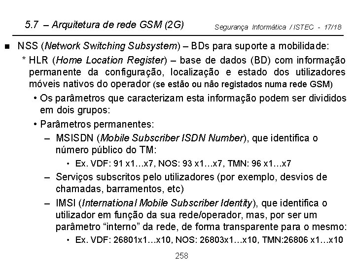 5. 7 – Arquitetura de rede GSM (2 G) n Segurança Informática / ISTEC