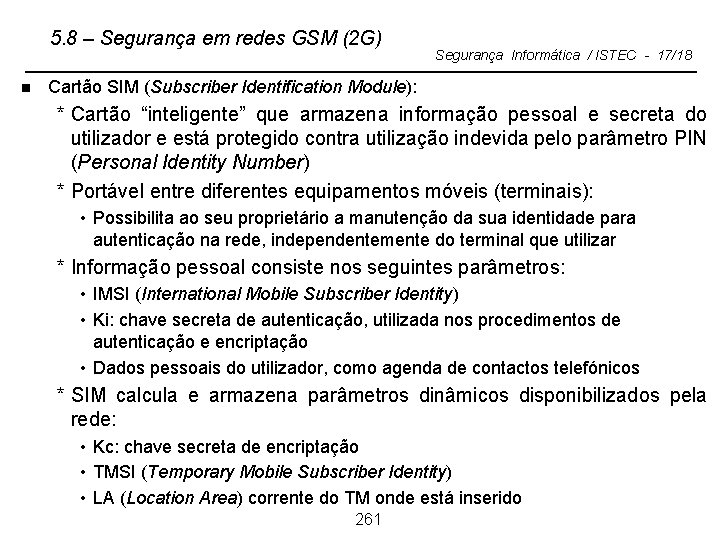 5. 8 – Segurança em redes GSM (2 G) n Segurança Informática / ISTEC