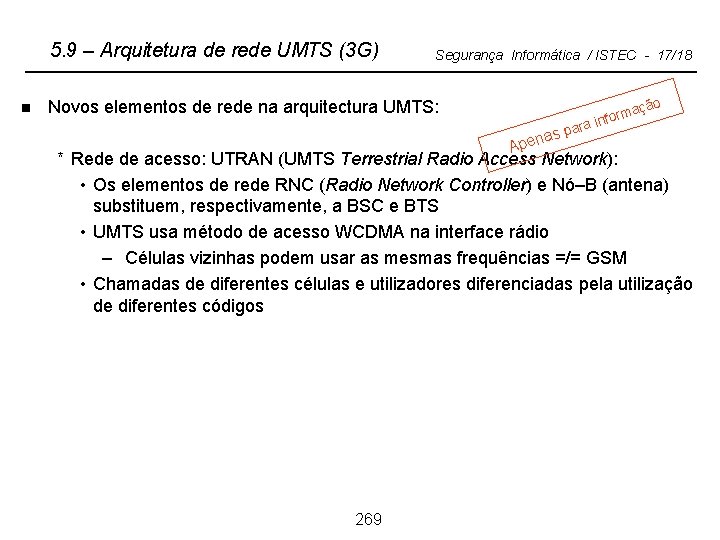 5. 9 – Arquitetura de rede UMTS (3 G) n Segurança Informática / ISTEC