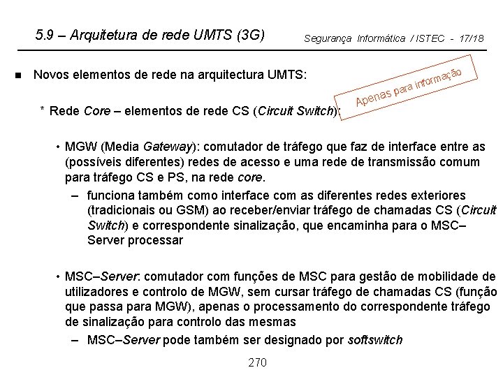 5. 9 – Arquitetura de rede UMTS (3 G) n Segurança Informática / ISTEC