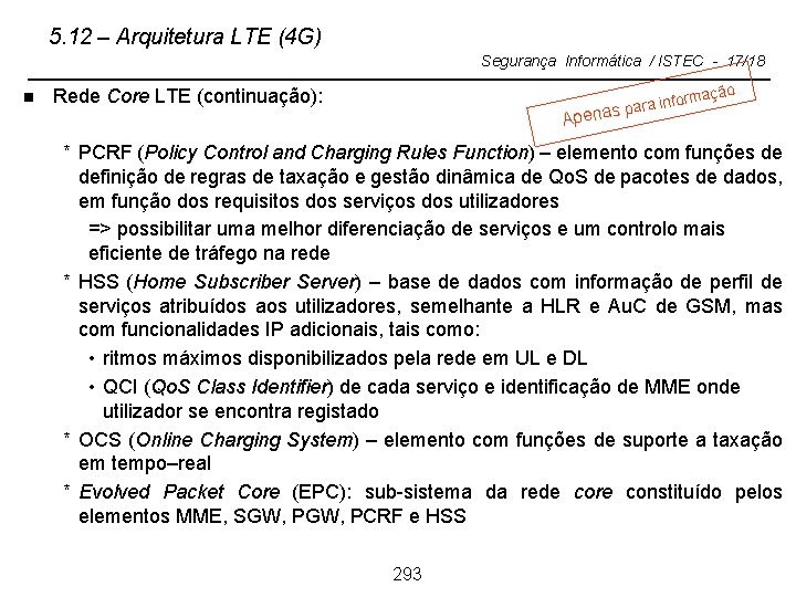 5. 12 – Arquitetura LTE (4 G) Segurança Informática / ISTEC - 17/18 n