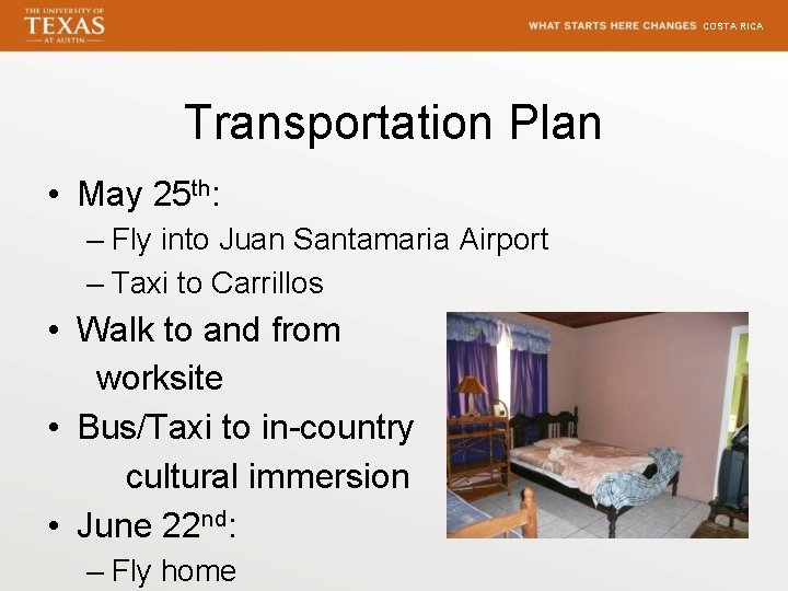 COSTA RICA Transportation Plan • May 25 th: – Fly into Juan Santamaria Airport
