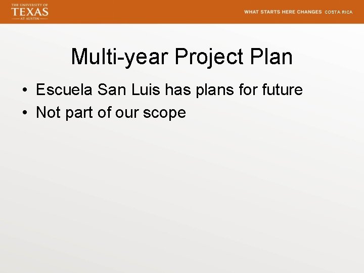 COSTA RICA Multi-year Project Plan • Escuela San Luis has plans for future •