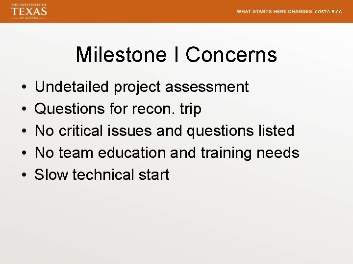 COSTA RICA Milestone I Concerns • • • Undetailed project assessment Questions for recon.