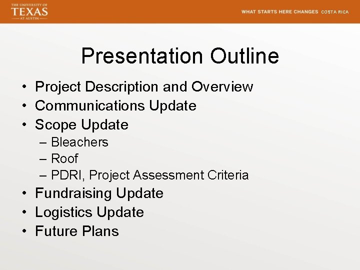 COSTA RICA Presentation Outline • Project Description and Overview • Communications Update • Scope