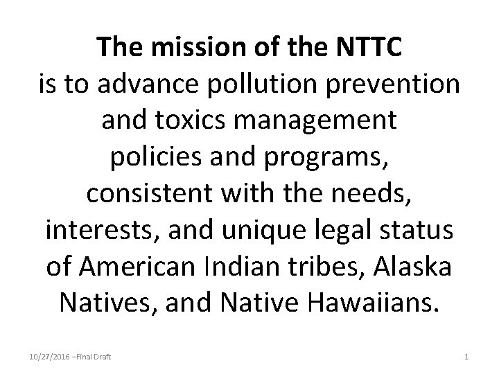The mission of the NTTC is to advance pollution prevention and toxics management policies