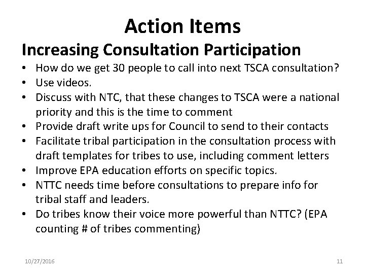 Action Items Increasing Consultation Participation • How do we get 30 people to call