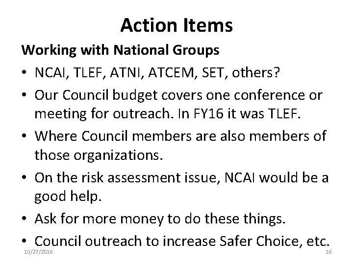 Action Items Working with National Groups • NCAI, TLEF, ATNI, ATCEM, SET, others? •