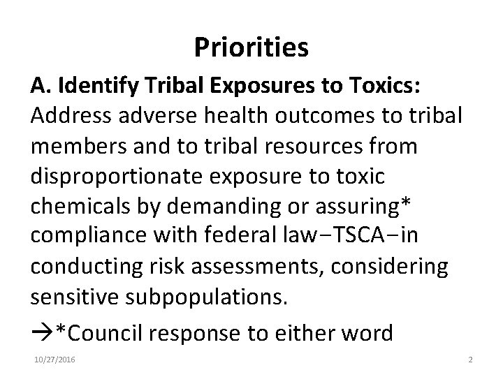 Priorities A. Identify Tribal Exposures to Toxics: Address adverse health outcomes to tribal members