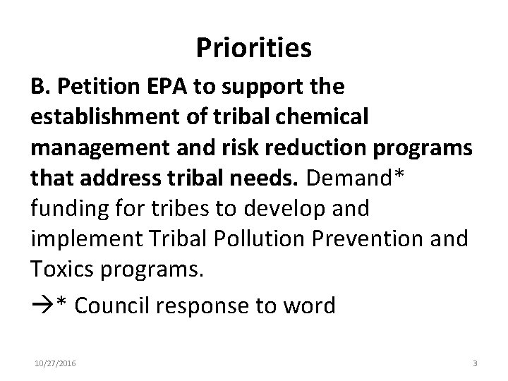 Priorities B. Petition EPA to support the establishment of tribal chemical management and risk
