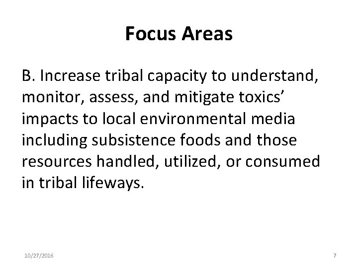 Focus Areas B. Increase tribal capacity to understand, monitor, assess, and mitigate toxics’ impacts