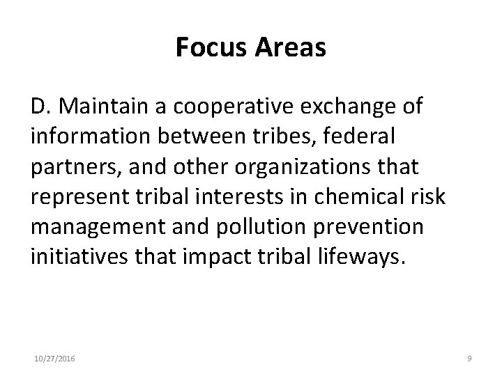 Focus Areas D. Maintain a cooperative exchange of information between tribes, federal partners, and