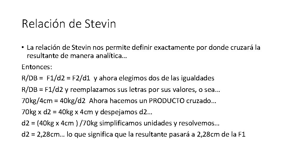 Relación de Stevin • La relación de Stevin nos permite definir exactamente por donde