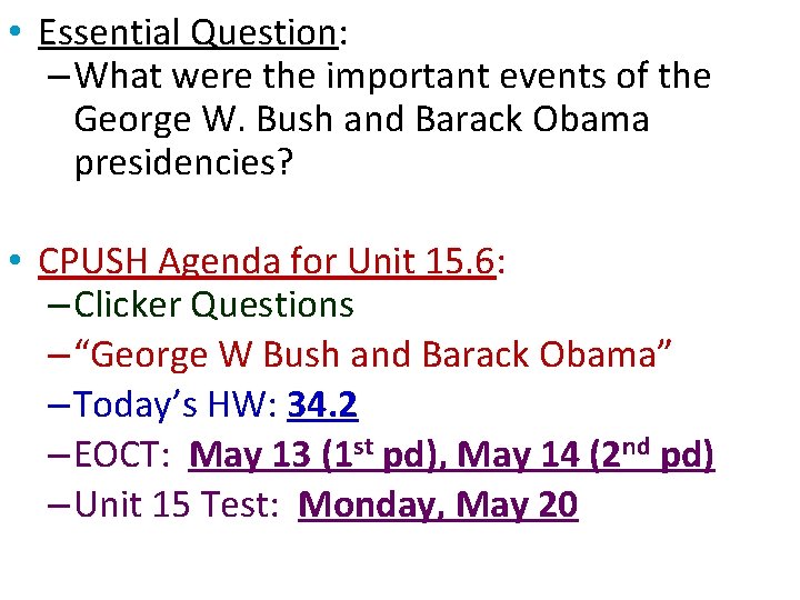  • Essential Question: – What were the important events of the George W.