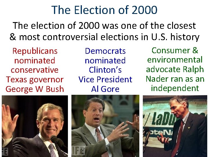 The Election of 2000 The election of 2000 was one of the closest &