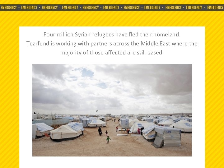 Four million Syrian refugees have fled their homeland. Tearfund is working with partners across