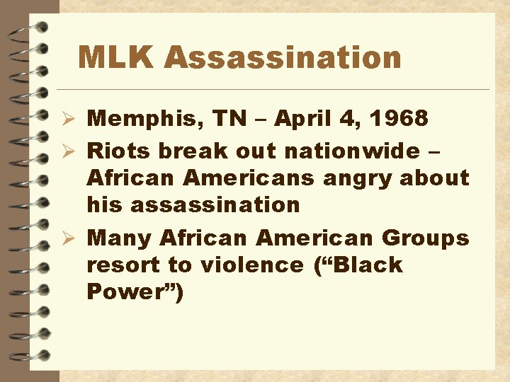 MLK Assassination Ø Memphis, TN – April 4, 1968 Ø Riots break out nationwide