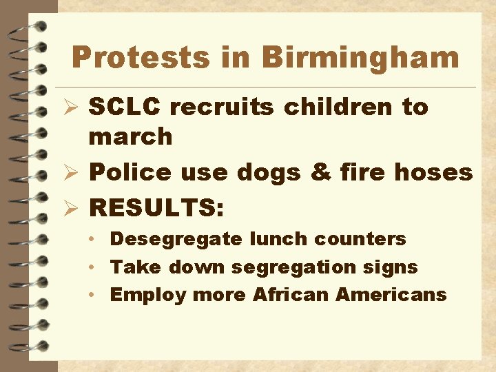 Protests in Birmingham Ø SCLC recruits children to march Ø Police use dogs &