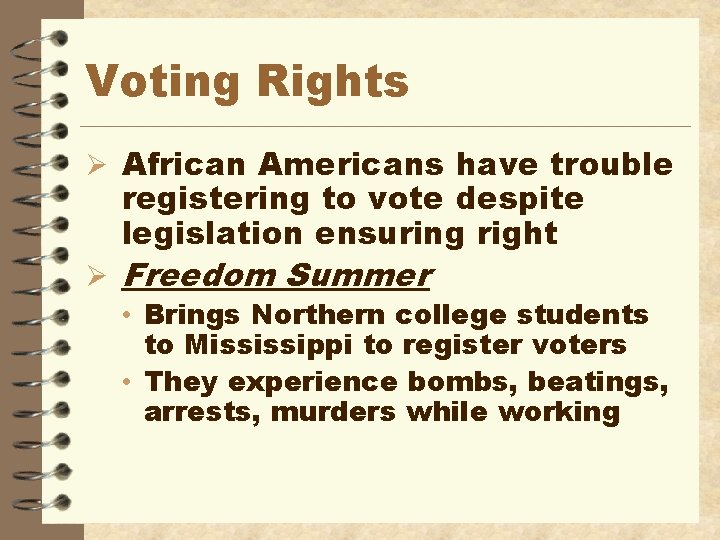 Voting Rights Ø African Americans have trouble registering to vote despite legislation ensuring right