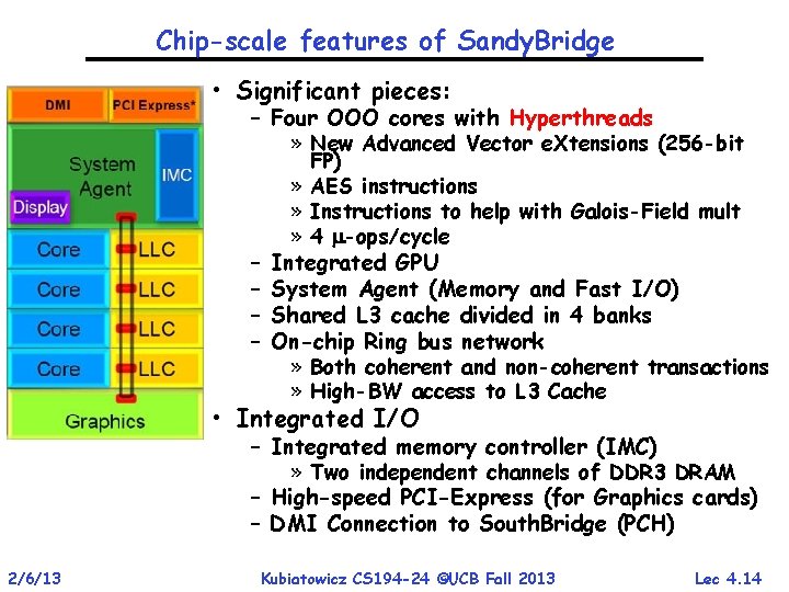 Chip-scale features of Sandy. Bridge • Significant pieces: – Four OOO cores with Hyperthreads