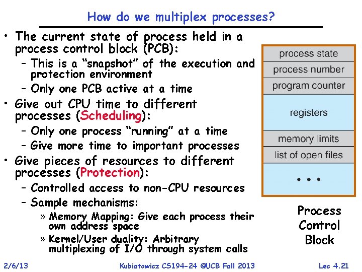 How do we multiplex processes? • The current state of process held in a