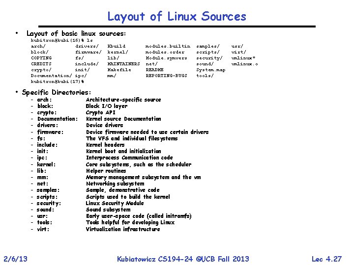 Layout of Linux Sources • Layout of basic linux sources: kubitron@kubi(16)% ls arch/ drivers/