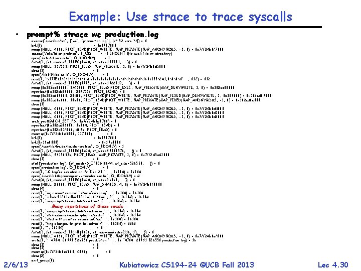 Example: Use strace to trace syscalls • prompt% strace wc production. log execve("/usr/bin/wc", ["wc",