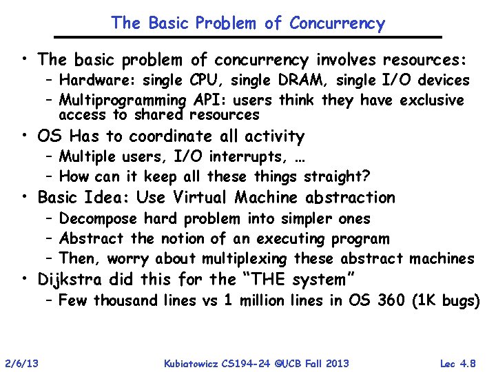 The Basic Problem of Concurrency • The basic problem of concurrency involves resources: –