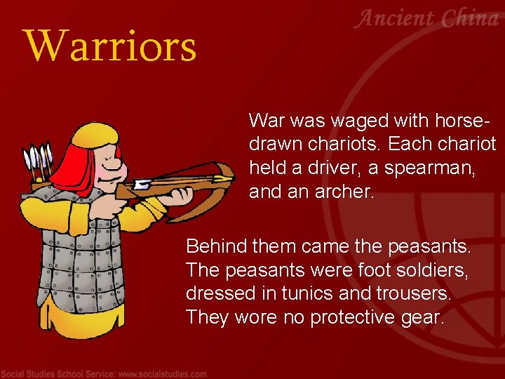 Warriors War was waged with horsedrawn chariots. Each chariot held a driver, a spearman,