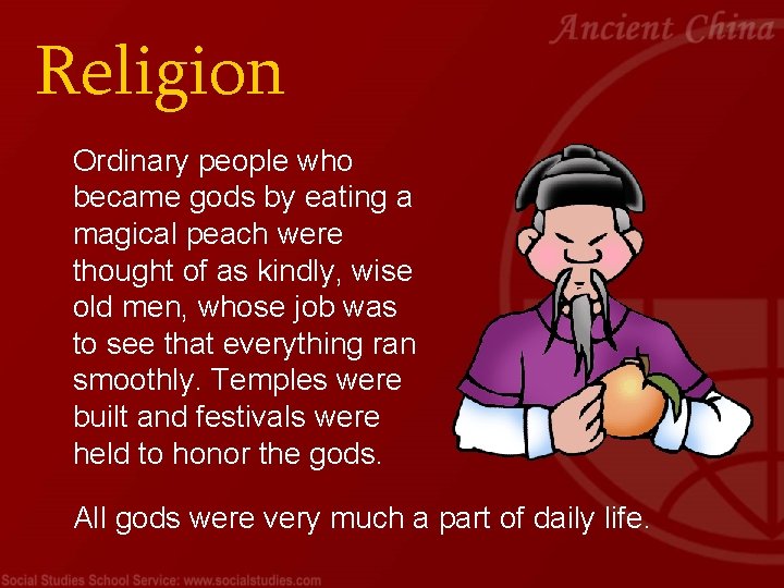 Religion Ordinary people who became gods by eating a magical peach were thought of
